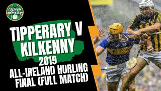 Tipperary v Kilkenny All Ireland Senior Hurling Final 2019 (Full Match)