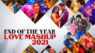 End Of The Year Love Mashup 2021 | Official Deep Mashup | Visual Galaxy | Love Song | Bollywood Lofi