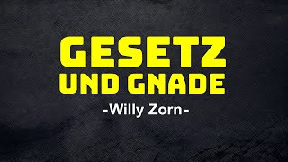 Willy Zorn | Gesetz und Gnade