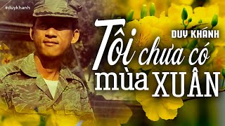 Tôi Chưa Có Mùa Xuân - Duy Khánh (Tác giả: Châu Kỳ) | Nhạc Vàng Xưa Bất Hủ