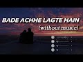 Bade Achhe Lagte Hain (without music) vocals only - Santanu Dey Sarkar