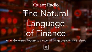 Quant Radio: The Natural Language of Finance