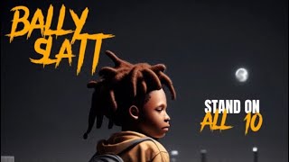 Bally Slatt - “Stand On All 10” Ft. D4 (Official Audio) @183ZmanBeats