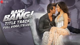 Bang Bang (Telugu) Title Track -Full Video | Hrithik Roshan, Katrina Kaif | Benny Dayal, Neeti Mohan
