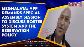 Meghalaya: VPP demands special Assembly session to discuss roster system and the Reservation Policy