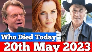 Famous Celebrities Who died Today 20th May 2023 | Celebrity news | died today