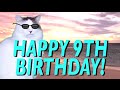 HAPPY 9th BIRTHDAY! - EPIC CAT Happy Birthday Song