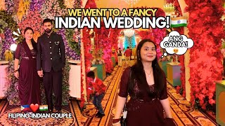 LIFE IN INDIA 🇮🇳: WE ATTENDED A FANCY WEDDING IN INDIA!🇮🇳 GRABE ANG GANDA!😍