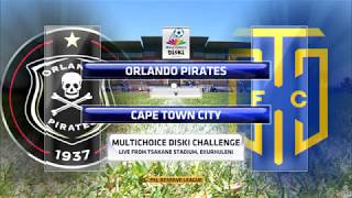 MultiChoice Diski Challenge 2017/2018 - Orlando Pirates vs Cape Town City