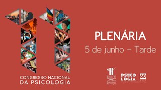 11º Congresso Nacional da Psicologia - Plenária - 5 de junho de 2022 - Tarde