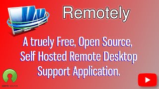 Remotely, a free open source Remote Support Alternative to Anydesk GTA LogmeIn TeamViewer and more.