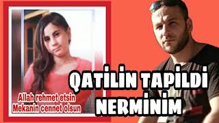 Nerminim Qatilin Tutuldu🤲 Elvin Qemli Nermin Xatiresine 2020