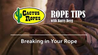 Breaking in Your Rope | Cactus Ropes | Roping Tips | Team Roping