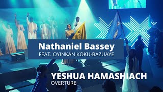 YESHUA HAMASHIACH (OVERTURE) NATHANIEL BASSEY feat. OYINKAN BAZUAYE #yeshuahamashiach #namesofgod