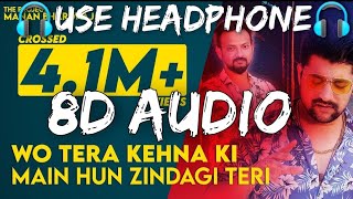 Wo Tera Kehna Ki Main Hum Zindagi Teri |8d audio |dulhe ka shehra | 8d songs |8d audio | latest song