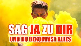 SAG JA ZU DIR UND DU BEKOMMST ALLES! - NEXXT LVL MOTIVATION VIDEO (BESTES MOTIVATIONSVIDEO/DEUTSCH)