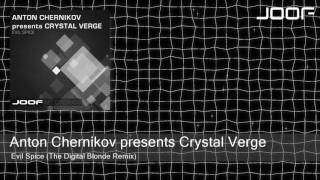 Anton Chernikov presents Crystal Verge - Evil Spice (The Digital Blonde Remix)