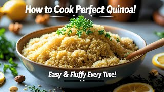 How to Cook Quinoa Perfectly Every Time!