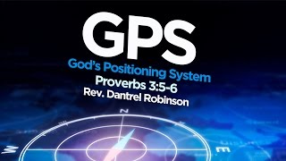 God's Positioning System • Proverbs 3:5-6 • The Antioch M.B. Church