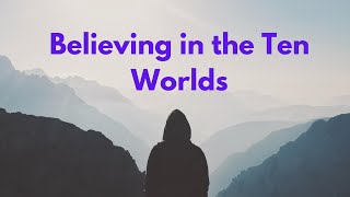 Believing in the Ten Worlds | Nichiren Buddhism