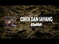 Khalifah - Cinta Dan Sayang (Lirik Video)