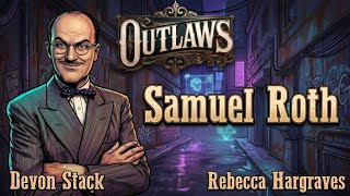 Outlaws Ep. 14: Samuel Roth
