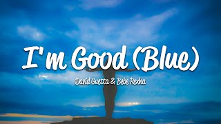 David Guetta I m Good Blue Lyrics ft Bebe Rexha