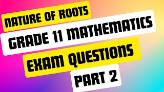 Mathematics Grade 11 Nature of Roots Exam 2 - Equations Term 1 @mathszoneafricanmotives