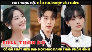 [Full Bộ] Tiểu Thư Muốn Được Nghỉ Học Đi Làm Bên Ngoài Lại Phát Hiện Nhóm Bạn Học Giả Danh Mình