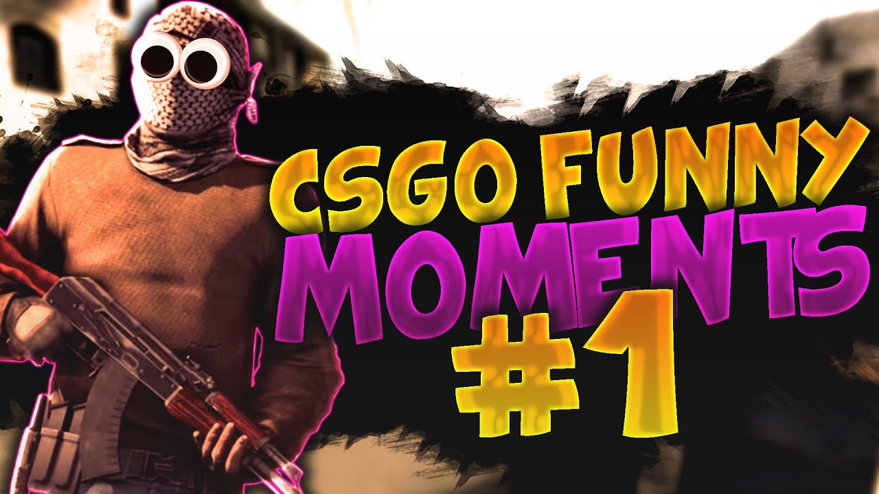 Csgo Funny Moments 1 Youtube