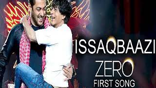 Zero: ISSAQBAAZI Video Song | Shah Rukh Khan, Salman Khan, Anushka Sharma, Katrina Kaif  WORLD MUSIC
