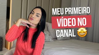 PRIMEIRO VÍDEO NO CANAL | Apresentação ✨