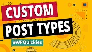 Custom Post Types - #WPQuickies