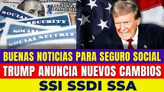 BUENAS NOTICIAS PARA SEGURO SOCIAL : TRUMP ANUNCIA NUEVOS CAMBIOS A PARTIR DE 2025! SSI SSDI SSA