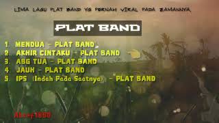 PLAT BAND 5 LAGU TERBAIK.