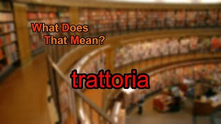 What does trattoria mean?