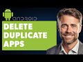 How to Delete Duplicate Apps on Android (Full 2024 Guide)