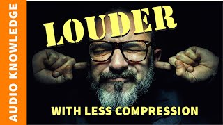 Get Louder Songs With Less Compression