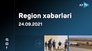 Region xəbərləri - 24.09.2021