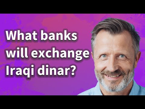 What banks will exchange the Iraqi dinar?