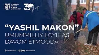 TDYU jamoasi “Yashil makon” umummilliy loyihasida faol ishtirok etmoqda