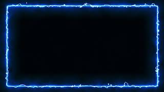 Electric neon Light Border | Saber overlay electricity | Glowing Frame | motion graphics background