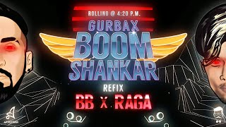 BOOM SHANKAR (REFIX) OFFICIAL AUDIO | BB | RAGA | GURBAX | 2017