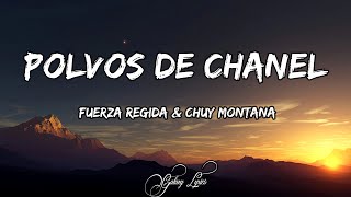 Fuerza Regida - Chuy Montana - POLVOS DE CHANEL (LETRA) 🎵