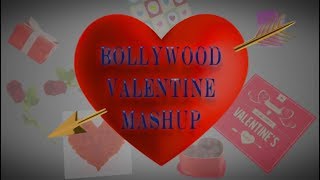 Valentines Day Mashup 2018 Songs  | Bollywood Romantic