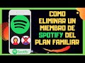 😊😱COMO ELIMINAR UN MIEMBRO DE SPOTIFY DEL PLAN FAMILIAR 😏