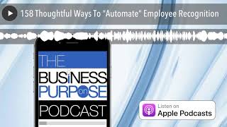 158 Thoughtful Ways To “Automate” Employee Recognition