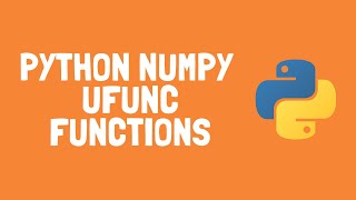 How to use Python Numpy Ufuncs functions