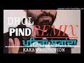 Pind Pehra Lagda Dhol Remix Ver 2 Babbu Maan KAKA PRODUCTION Punjabi Remix Old IS Gold