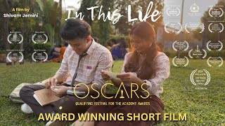 In This Life - Award Winning Short Film | Anaika Soti | Shubham Kabra | Arya Singhal | Shivam Jemini